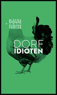 Dorfidioten - Mischa Kopmann - ebook