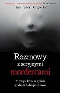 Rozmowy z seryjnymi mordercami - Berry-Dee Christopher - ebook + książka