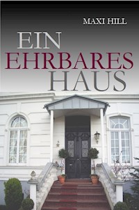 Ein ehrbares Haus - Maxi Hill - ebook