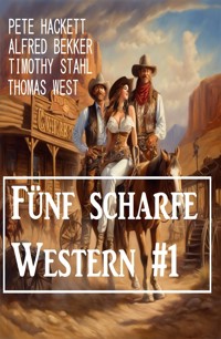 Fünf scharfe Western #1 - Alfred Bekker - ebook