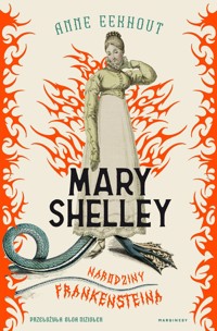 Mary Shelley. Narodziny Frankensteina - Anne Eekhout - książka