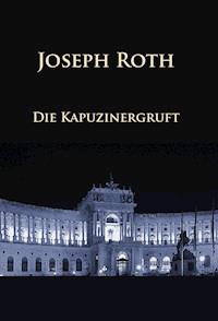 Die Kapuzinergruft - Joseph Roth - ebook