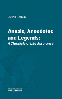 Annals, Anecdotes and Legends - John Francis - ebook