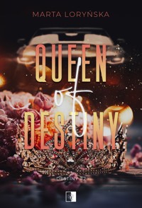 Queen Of Destiny. Trylogia Destiny. Tom 2 - Marta Loryńska - książka