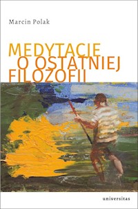 Medytacje o ostatniej filozofii - Polak Marcin - książka