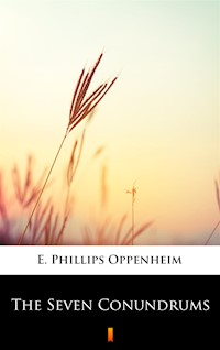 The Seven Conundrums - E. Phillips Oppenheim - ebook
