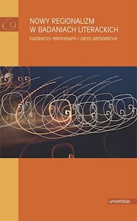 Nowy regionalizm w badaniach literackich -  - książka