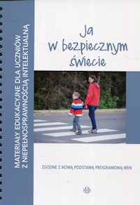 Materiały edukacyjne dla uczniów z niepełnosprawnością intelektualną Ja w bezpiecznym świecie - Święcicka Ewa - książka