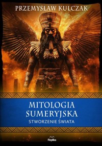 Mitologia sumeryjska - Kulczak Przemysław - książka