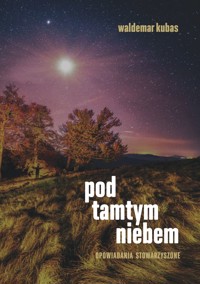Pod tamtym niebem - Kubas Waldemar - ebook