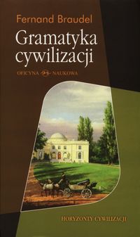 Gramatyka cywilizacji - Braudel Fernand - książka