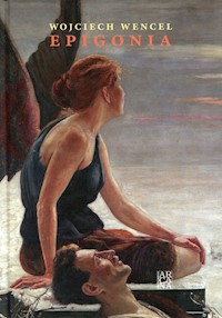 Epigonia - Wojciech Wencel - książka