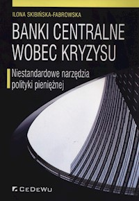 Banki centralne wobec kryzysu - Ilona Skibińska-Fabrowska - książka