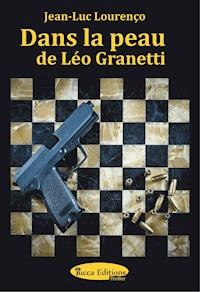 Dans la peau de Léo Granetti - Jean-Luc Lourenço - ebook