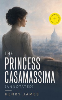 The Princess Casamassima (Annotated) - Henry James - ebook