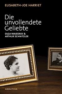 Die unvollendete Geliebte - Elisabeth-Joe Harriet - ebook