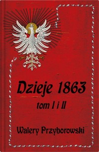 Dzieje 1863 Tom I i II Przyborowski - Walery Przyborowski - książka