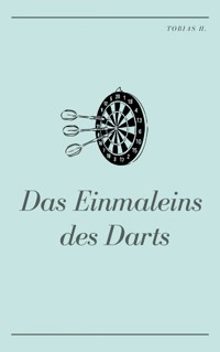 Das Einmaleins des Darts - Tobias Hopfmüller - ebook