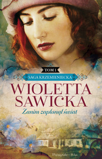 Zanim zapłonął świat. Saga krzemieniecka. Tom 1 - Wioletta Sawicka - ebook + audiobook + książka