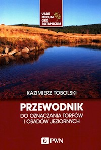 Przewodnik do oznaczania torfów i osadów jeziornych - Tobolski Kazimierz - książka