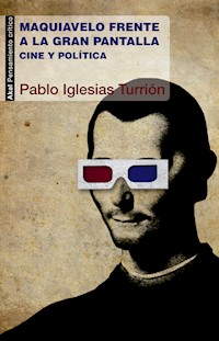 Maquiavelo frente a la gran pantalla - Pablo Iglesias Turrión - ebook