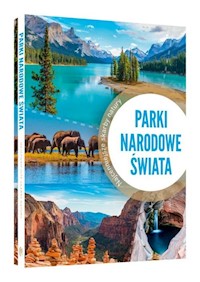 Parki Narodowe Świata - Zontka Iwona, Zontka Tadeusz - książka