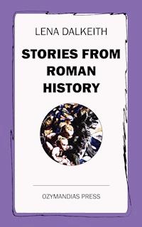 Stories from Roman History - Lena Dalkeith - ebook