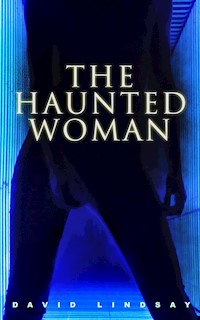 The Haunted Woman - David Lindsay - ebook