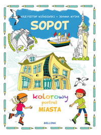 Sopot. Kolorowy portret miasta - Joanna Myjak, Krzysztof Wiśniewski - książka