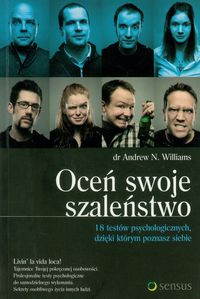 Oceń swoje szaleństwo. 18 testów psychologicznych, dzięki którym poznasz siebie - Williams Andrew N. - książka
