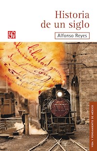 Historia de un siglo - Alfonso Reyes - ebook