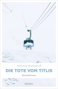 Die Tote vom Titlis - Monika Mansour - ebook