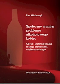 Społeczny wymiar problemu alkoholowego kobiet - Włodarczyk Ewa - książka