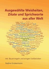 Ausgewählte Weisheiten, Zitate und Sprichworte aus aller Welt - Nadine Grubenmann - ebook