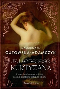 Jej wysokość kurtyzana - Małgorzata Gutowska-Adamczyk - ebook + audiobook + książka
