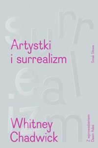 Artystki i surrealizm. Women Artists and the Surrealist Movement - Whitney Chadwick - ebook + książka