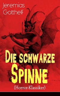 Die schwarze Spinne (Horror-Klassiker) - Jérémias Gotthelf, Gotthelf Jeremias - ebook