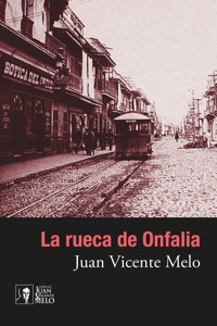 La rueca de Onfalia - Juan Vicente Melo - ebook