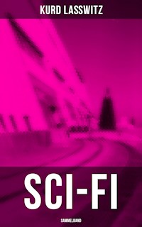 Sci-Fi- Sammelband - Kurd Lasswitz - ebook
