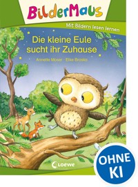 Bildermaus - Die kleine Eule sucht ihr Zuhause - Annette Moser - ebook