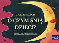 Odkrywam czytanie 1 Część 20 O czym śnią dzieci? - Lech Grażyna - książka