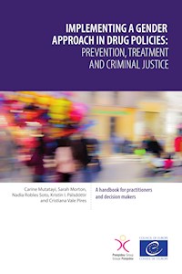 Implementing a gender approach in drug policies: prevention, treatment and criminal justice - Sarah Morton - ebook