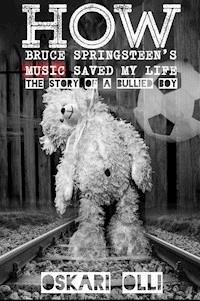 How Bruce Springsteen's Music Saved My Life - Oskari Olli - ebook