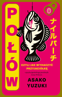 Połów. Czyli jak wyhaczyć przyjaciółkę - Asako Yuzuki - ebook + audiobook + książka