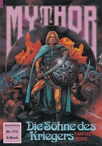 Mythor 174: Die Söhne des Kriegers - Hans Kneifel - ebook