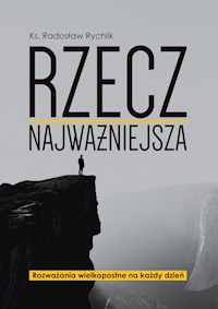 Rzecz najważniejsza - ks. Radosław Rychlik - ebook