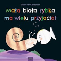 Mała biała rybka ma wielu przyjaciół - van Genechten Guido - książka