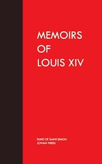 Memoirs of Louis the Fourteenth - Duke of Saint-Simon - ebook