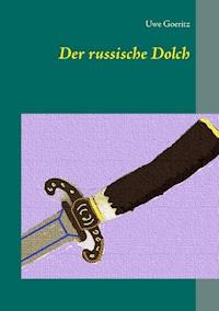 Der russische Dolch - Uwe Goeritz - ebook