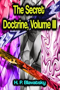 The Secret Doctrine, Volume III - h.p. blavatsky - ebook